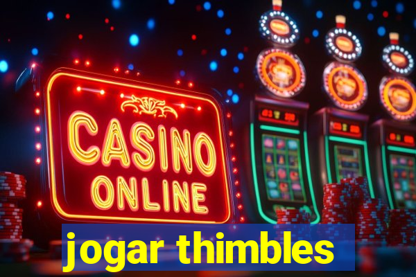 jogar thimbles